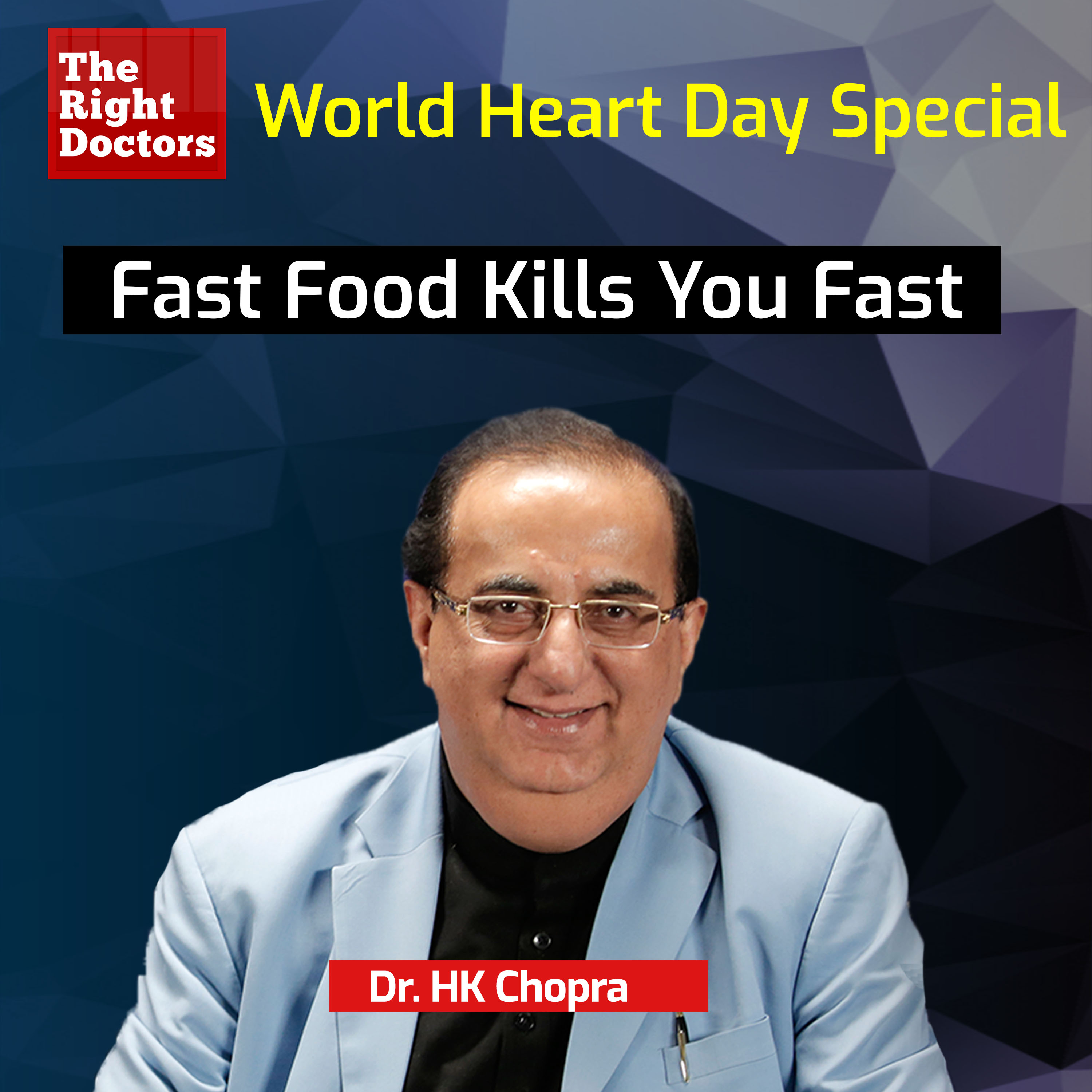 Dr.H.K.Chopra President CSI Leading Cardiologist Fast food kills you fast