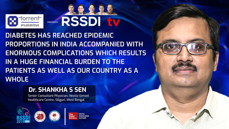 Dr. Shankha Sen on Diabetes has reached epidemic proportions in India accompanied with enormous complications which results in a huge financial burden to the patients as well as our country as a whole
