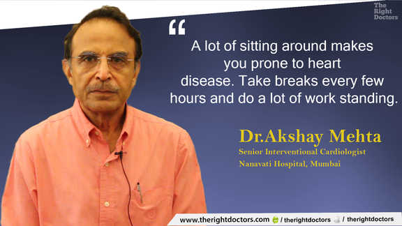 Dr. Akshay Mehta: "Too much of sitting around makes you prone to heart disease"