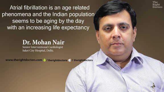 Atrial fibrillation is an age related phenomena — a crucial reminder from Dr. Mohan Nair.