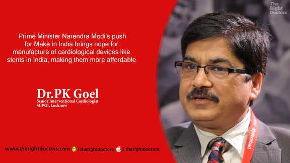 Dr. PK Goel: "Make in india initiative to bring hope for manufacture of cardiological devices in India"