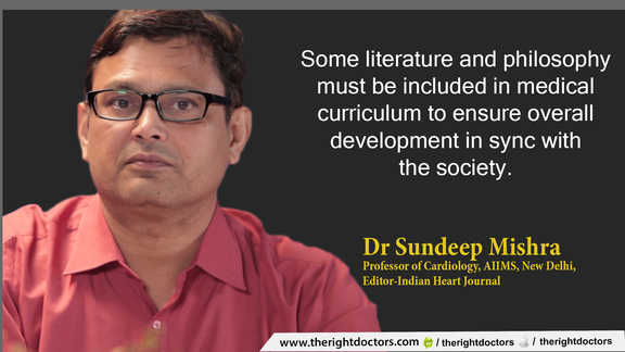 Need for literature and philosophy in medical curriculum — Dr. Sundeep Mishra explains why this matters.
