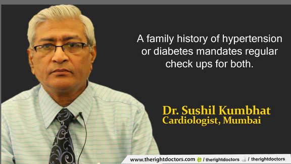 Dr. Sushil Kumbhat: "Check up mandatory if there exists a family history of hypertension and diabetes"