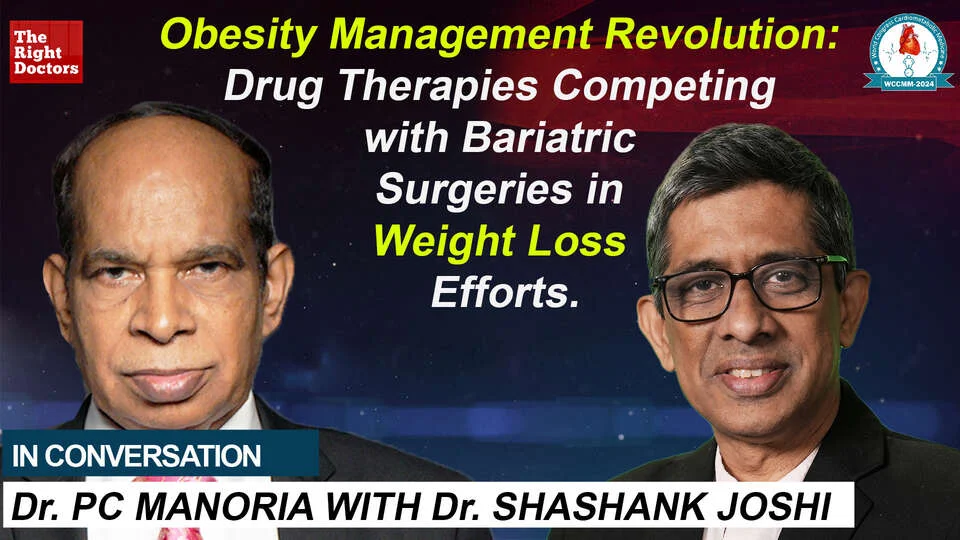 Dr. PC Manoria | Executive President of Second World Congress on Cardiometabolic Medicine, Director of Manoria Heart & Critical Care Hospital, Bhopal | Dr. Shashank Joshi | Diabetologist, mumbai
