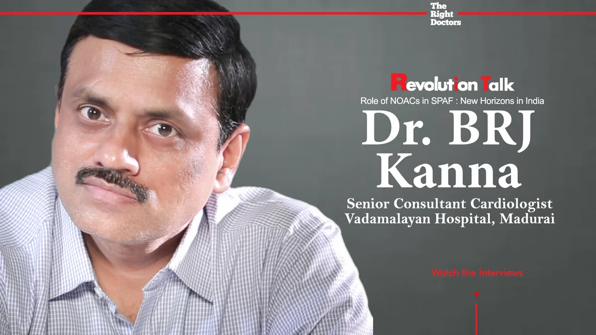 Dr. BRJ Kanna, Senior Consultant Cardiologist, Vadamalayan Hospital, Madurai