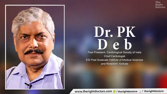 Dr. PK Deb,Chief Cardiologist, ESI Post Graduate Institute of Medical Sciences and Research, Kolkata
