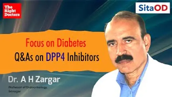 Focus on Diabetes : Q&As on DPP4 Inhibitors - Dr. A H Zargar  l TheRightDoctors