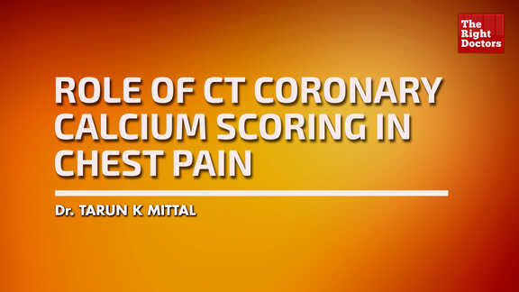 Dr Tarun K Mittal,Consultant Cardiac Imaging, Role of CT Coronary Calcium Scoring in Chest Pain